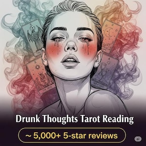 May include: Illustration of a woman with tears and red cheeks, surrounded by tarot cards. The cards feature illustrations and the words "The Devil" and "Ace of Cups." The text "Drunk Thoughts Tarot Reading" is below the image.