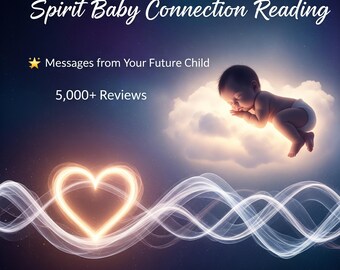 Spirit Baby Verbindungs lesend | Kanalisierte Botschaften von Ihrem Zukünftigen Kind | PDF in 24h