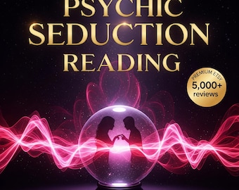 May include: An image with the text "PSYCHIC SEDUCTION READING" in gold lettering. A crystal ball with two silhouettes inside is surrounded by pink energy waves. A gold circle with "PREMIUM ETSY 5,000+ reviews" is in the corner.