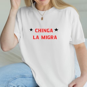 Chinga La Migra Graphic Tee: Liberal Human Rights Activist