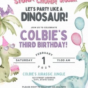 May include: A dinosaur-themed birthday party invitation with a green and blue dinosaur holding a pink cake. The invitation says "Stomp! Chomp! Roar! Let's party like a Dinosaur! Join us to celebrate Colbie's Third Birthday! Saturday, February 1, 2025, 11:00 AM. Colbie's Jurassic Jungle, 123 Street Address, City, State 12345. Please RSVP to Kelly at 123.456.7890."