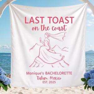 Last Toast on the Coast Banner,Coastal Bachelorette Backdrop,Bach Decorations,Personalized Bachelorette Tapestry,Girls Weekend Backdrop