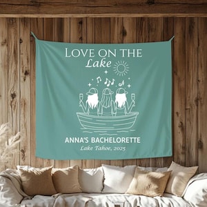 Custom Love On The Lake Bachelorette Tapestry Decor, Personalized Lake Bach Party Banner, Girl Trip Bach Weekend,Bridal Shower Welcome Sign