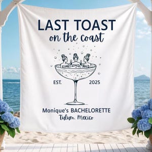 Coastal Bachelorette Party Decor,Custom Beach Bachelorette Tapestry, Last Toast Backdrop,Beach Bach Banner, Toast on the Coast Party Banner