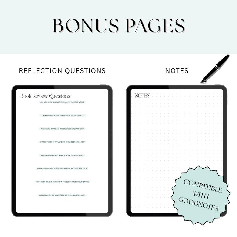 May include: Digital planner pages with the text "Bonus Pages", "Reflection Questions", and "Notes". The pages are displayed on black tablets. A pen is positioned above the "Notes" page. A light blue sticker reads "Compatible with Goodnotes".