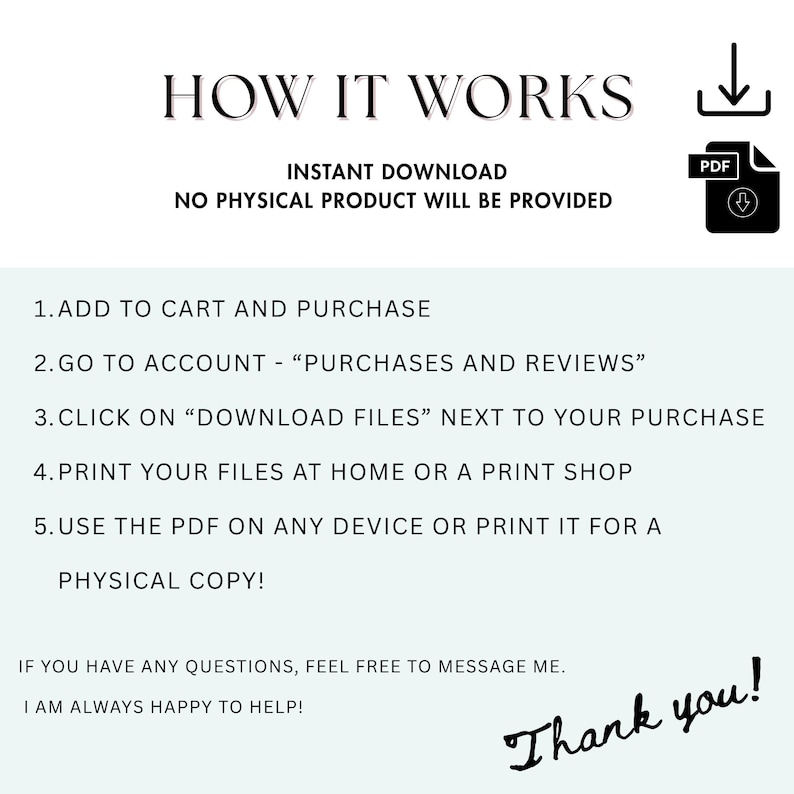 May include: A digital download guide titled "HOW IT WORKS" with instructions for instant download. The text explains the steps: add to cart, go to account, download files, print, and use the PDF. A "Thank you!" message is at the bottom.
