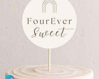 FourEver Sweet Cake Topper | 4th Birthday Cake Topper | Neutral Boho Birthday Decor | Four Year Old Birthday | Editable Canva Template