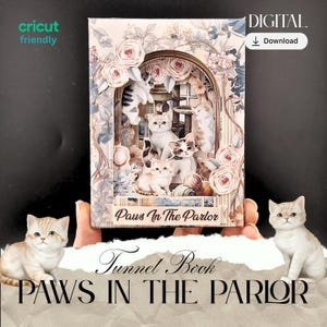 Könnte beinhalten: Ein Tunnelbuch mit Katzenmotiv und dem Text "Paws In The Parlor". Das Buch hat ein mehrschichtiges Design mit Illustrationen von Katzen, Blumen und dekorativen Elementen. Die Wörter "cricut friendly" und "digital download" sind ebenfalls sichtbar.