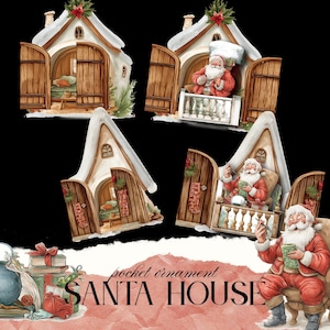 May include: A watercolour illustration of a Santa House pocket ornament. The image shows multiple depictions of a snow-covered cottage with open wooden doors. Santa Claus is shown in various scenes, including relaxing on a balcony and inside the house. The text "pocket ornament SANTA HOUSE" is at the bottom.