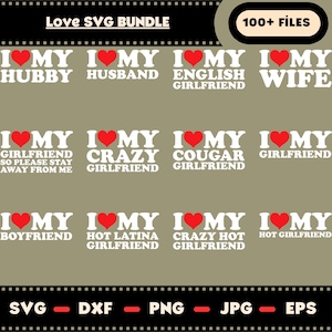 Funny Love SVG Bundle for Couples, 100+ I Love My Boyfriend, Girlfriend, Husband, Wife Sayings, svg, dxf, png, jpg, eps files