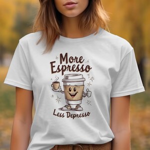 Camiseta &quot;Más Espresso, Menos Depresso&quot;, divertida para amantes del café, regalo con humor sobre el café, camiseta para adictos a la cafeína, bonita camiseta con gráfico.