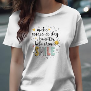 Make Someone Smile T-Shirt, Inspirational Quote Tee, Positive Vibes Shirt, Motivational Gift, Kindness T-Shirt, Graphic Tee Shirt