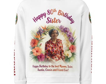 Cozy Sweatshirt with Fleece | Happy 80th Birthday Sister Tribute Sweatshirt