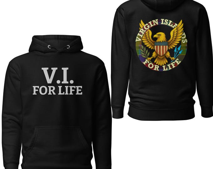 V.I. For Life Hoodie – USVI Pride Sweatshirt with Bold Eagle Back Design