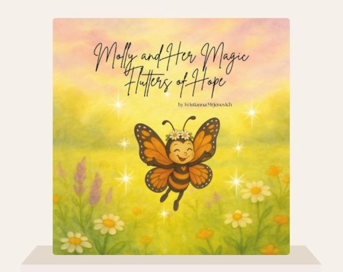 Molly and Her Magic Flutters of Hope - Children's Book