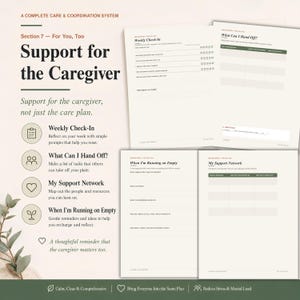 May include: A caregiver support system document featuring four pages with sections titled Weekly Check-In, What Can I Hand Off, When I'm Running on Empty, and My Support Network. The pages include text prompts, checklists, and tables for organization.