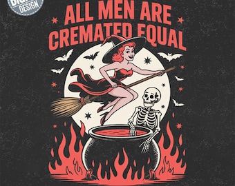 Todos los hombres son creados iguales png, Hombres cremados gráfico digital, Halloween feminista png, Diseño de Halloween espeluznante, Descarga de Halloween
