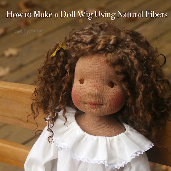 Doll Hair Tutorial,  How to Make a Doll Wig, Dollmaking Tutorial by Petit Gosset, Art Doll