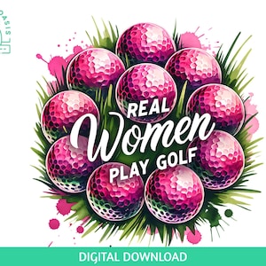 Women Golf Sublimation Design PNG, Real Women Play Golf Digital Download Clipart, Golfer Girl Ladies Golfing Clip Art, Digital Download