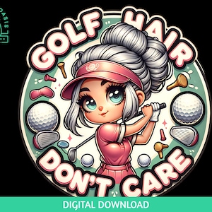 Women Golfer PNG, Funny Golf Clipart for Sublimation, Digital Golf Girl Design, Lady Golfer SVG, Golf Hair Don’t Care Download