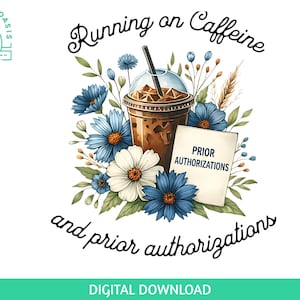 以下が含まれることがあります： 「Running on Caffeine and prior authorizations」の文字が入ったコーヒーカップのデジタルダウンロード。青と白の花と小さなメモ帳のデザインです。「Digital Download」の文字が下部にあります。