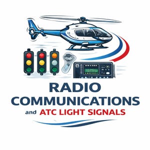 May include: An illustration featuring a blue and white helicopter, traffic lights, a radio, and a microphone. The text reads "RADIO COMMUNICATIONS and ATC LIGHT SIGNALS" in blue and red.