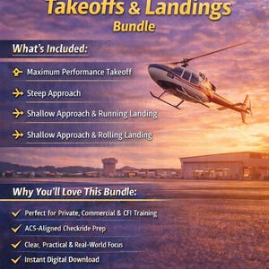 May include: A digital bundle titled "Performance Takeoffs & Landings" with a helicopter graphic. The image includes text detailing what's included, such as takeoff and landing approaches, and why you'll love the bundle. It also mentions printable PDF files and a satisfaction guarantee.