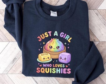 Kawaii Dumpling Butter Sweatshirt, Just A Girl Who Loves Squishies Pullover, Cute Squishy Toy Graphic Crewneck, Pastel Foodie Top