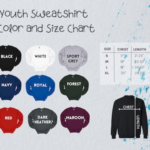 May include: A color and size chart for youth sweatshirts. The chart displays various sweatshirt colors, including black, white, sport grey, navy, royal, forest, red, dark heather, and maroon. Measurements are provided in inches for chest and length, ranging from size S to XL.