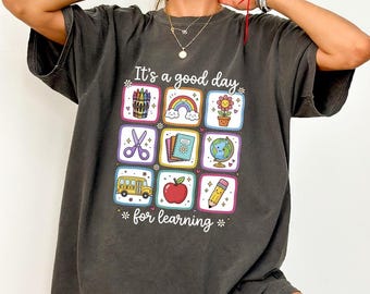 Kindergarten Teacher Shirt, Elementary School Tee, It's A Good Day For Learning Shirt, Comfort Colors© Teacher Gift, Back to School Outfit