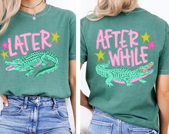 Comfort Colors® See You Later Gator Tee, After While Crocodile Apparel, Funny Sarcastic Alligator Shirt, Retro Animal Graphic Tee