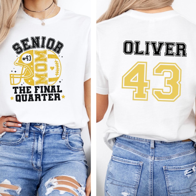 May include: A white t-shirt featuring a front graphic with a yellow football helmet, the text SENIOR MOM, and THE FINAL QUARTER. The back of the shirt displays the name OLIVER in black block letters above the large yellow number 43 in a varsity font.