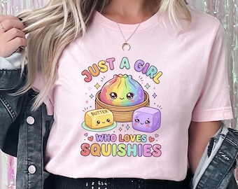 Kawaii Dumpling Butter Shirt, Just A Girl Who Loves Squishies Tee, Cute Squishy Toy Graphic Shirt, Pastel Foodie Apparel