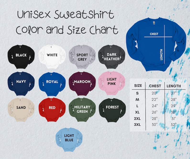 May include: A color and size chart for unisex sweatshirts. The chart displays various sweatshirt colors, including black, white, navy, and red. Measurements are provided in inches for chest and length, ranging from size small to 3XL.