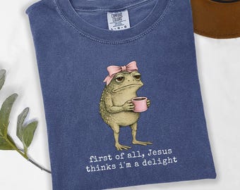 Comfort Colors® Funny Frog Meme Shirt, Jesus Thinks I'm A Delight, Coquette Bow Toad Tee, Christian Humor Coffee Lover T-Shirt