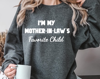 Mother-in-Law's Favorite Child Sweatshirt, Funny Family Humor Jumper, Daughter-in-Law Pullover Gift