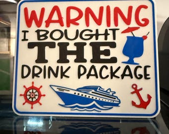 Funny Cruise Door Sign – “Warning I Bought the Drink Package” | 3D Printed Cruise Cabin Decor