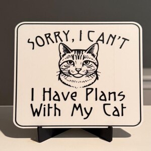 Funny Cat Wall Decor – Cat Lover Gift – Cat Bathroom Sign – Cat Humor Home Decor Sorry, I can't 6"x5"