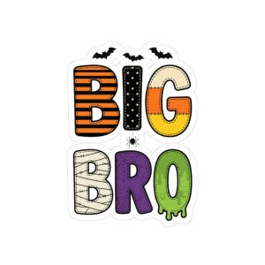 May include: A sticker featuring the text BIG BRO in a Halloween theme. The letters are decorated with orange and black stripes, black stars, candy corn colors, mummy bandages, purple spider webs, and green slime, with bats and a spider.