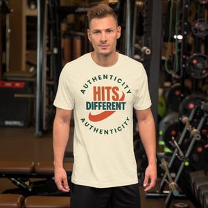 Authenticity Hits Different Graphic T-shirt