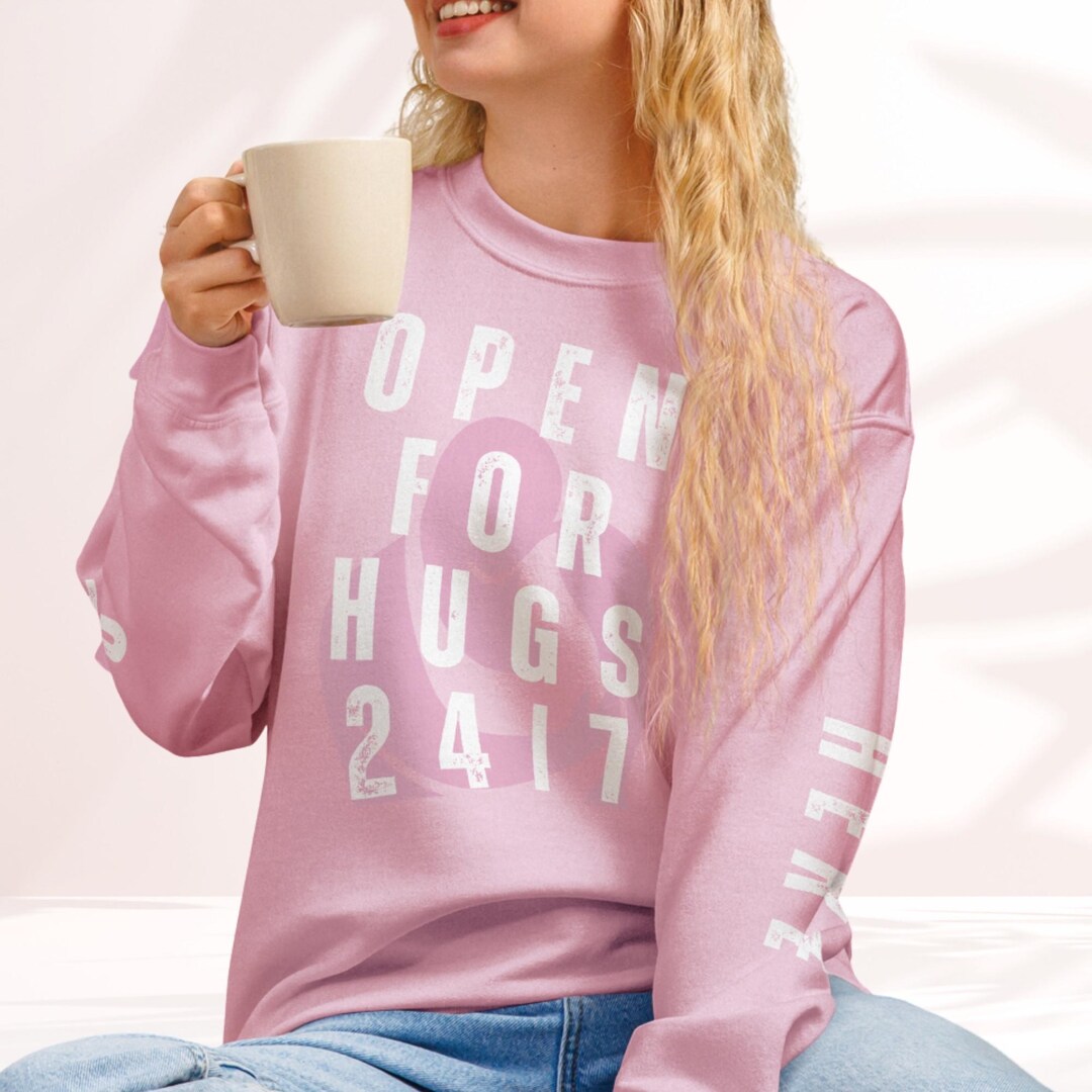 Open for Hugs 24/7 Sweatshirt – Cozy Pink Sweater With Back Print 