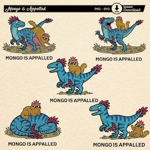 May include: A digital art print featuring a series of illustrations of blue dinosaurs with a cat wearing sunglasses and a crown. The text "Mongo is Appelled" is displayed below each image. The style is cartoonish and humorous.