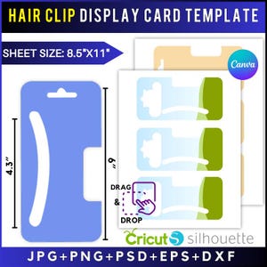 May include: A blue hair clip display card template with dimensions of 4.3" x 6" and a sheet size of 8.5" x 11". The design includes a drag and drop graphic, Canva and Cricut Silhouette logos, and file type information.