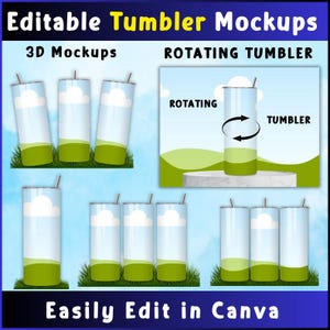 May include: An image showcasing various tumbler mockups with a sky and grass design. The text "Editable Tumbler Mockups" and "Easily Edit in Canva" are displayed. The mockups include 3D and rotating tumbler designs.
