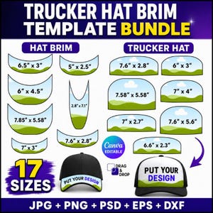 May include: A digital bundle of 17 trucker hat brim and panel templates in JPG, PNG, PSD, EPS, and DXF formats. The graphic displays various shapes with specific imperial dimensions, a Canva editable icon, and two example hats with the text PUT YOUR DESIGN.