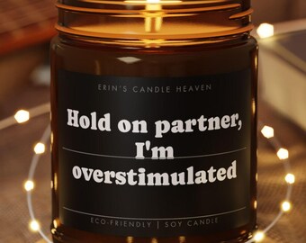 Hold On Partner Im Overstimulated Candle | Funny Anxiety Candle