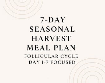 7-day Warm Season Follicular Cycle Based Recipe Plan