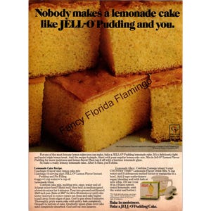 May include: A vintage advertisement featuring a stack of golden-yellow lemonade cake slices. The text reads "Nobody makes a lemonade cake like JELL-O Pudding and you." Recipe details are also included.