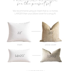 May include: An insert sizing guide for pillow covers with text reading INSERT SIZING GUIDE for the perfect fit. It shows a 22 inch square insert for a 20 inch cover and a 14x20 inch rectangular insert for a 13x19 inch cover, labelled HABITATION BOH&Egrave;ME.
