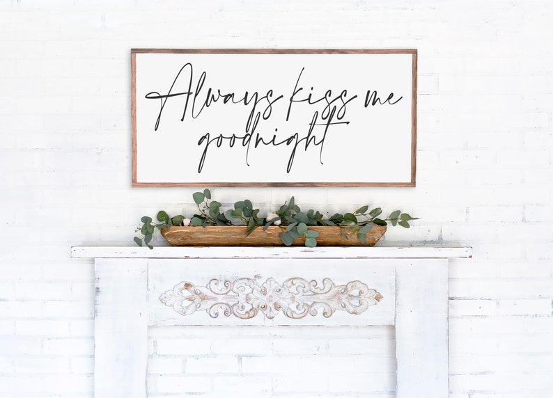 Always Kiss Me Goodnight Wood Frame Sign with Wood Base, Home Decor for Bedroom, Large Sign for Above Your Bed image 1